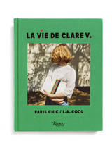 Rizzoli - La Vie de Clare V.: Paris Chic/L.A. Cool - Verdalina